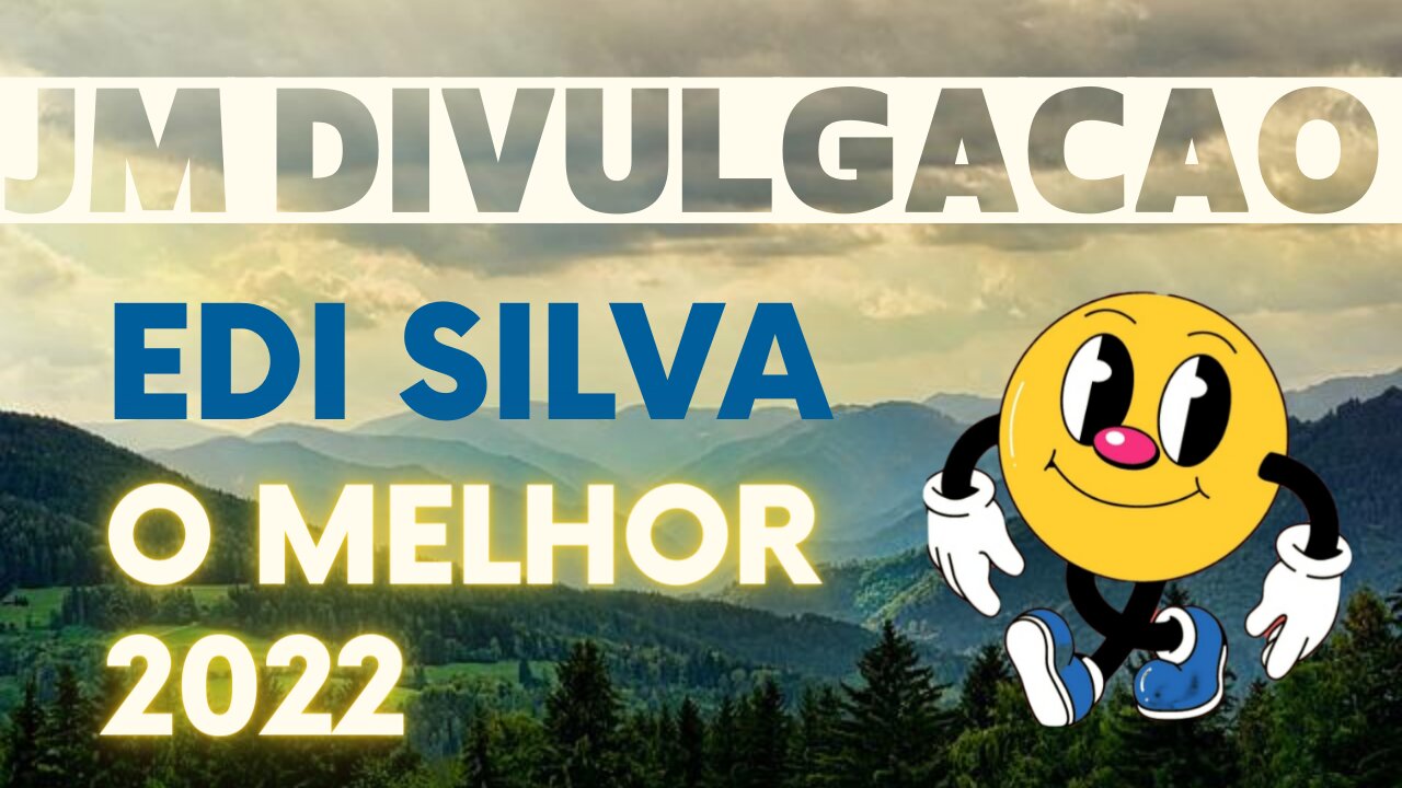 EDI SILVA O MELHOR 2022