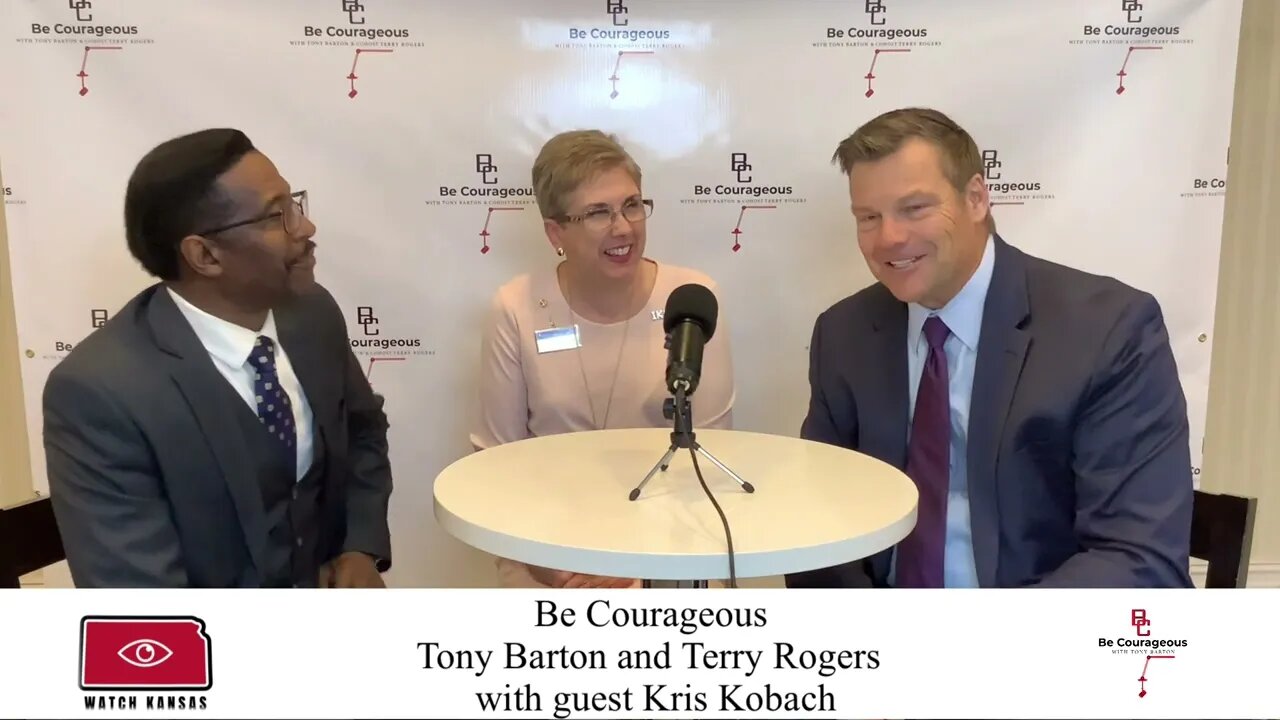 Be courageous with Tony Barton and Terri Rogers - top three with Kris Kobach 3/12/2022