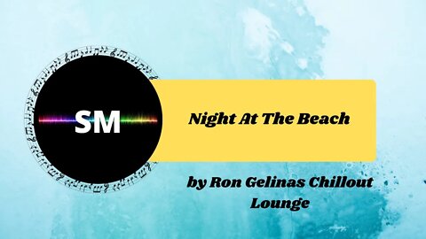 Night At The Beach by Ron Gelinas Chillout Lounge - No Copyright Music