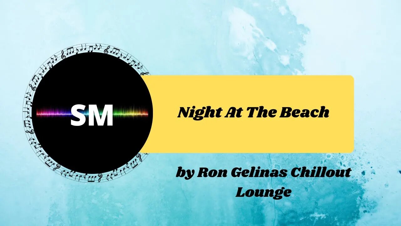 Night At The Beach by Ron Gelinas Chillout Lounge - No Copyright Music