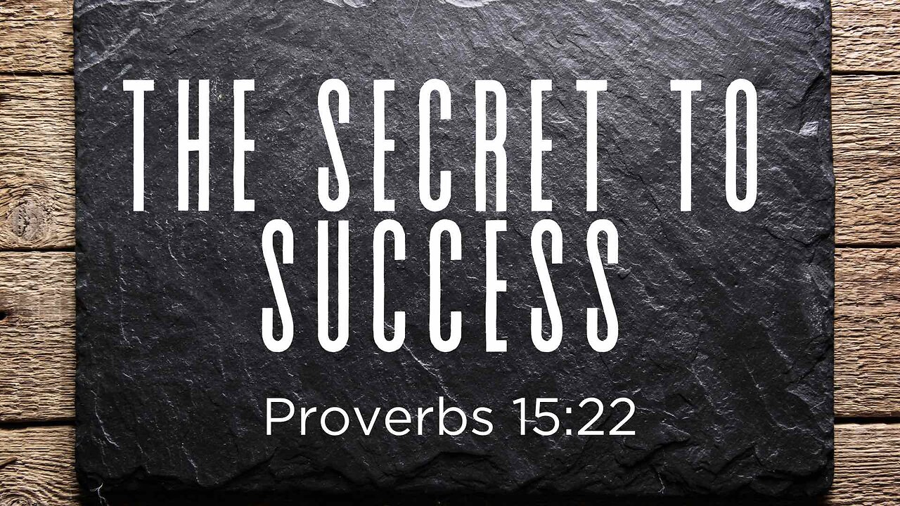 The Secret to Success | Proverbs 15:22 December 18, 2024