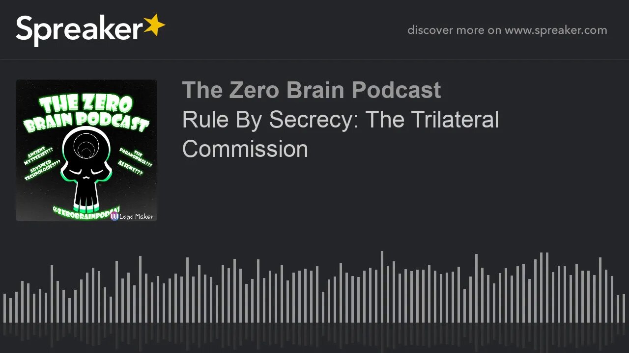 Rule By Secrecy: The Trilateral Commission (made with Spreaker)