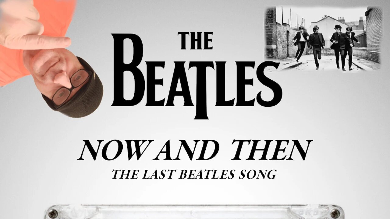 The Beatles Now and Then Reaction and Commentary