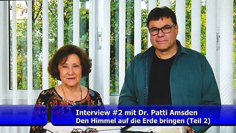 Dr. Patti Amsden - Den Himmel auf Erden bringen (Teil 2 / Nov. 2019)