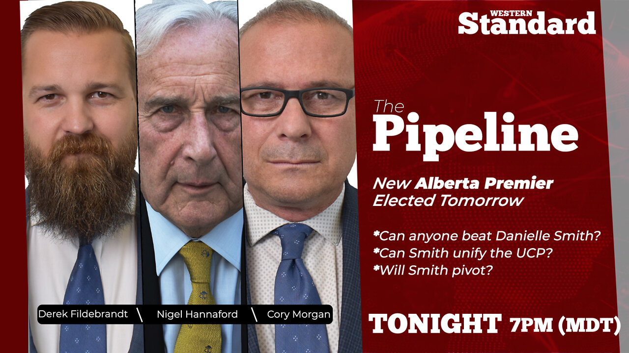 The Pipeline: New Alberta Premier elected tomorrow