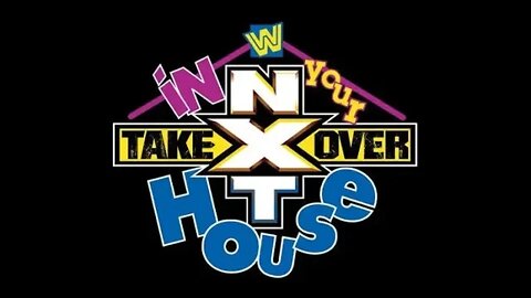 NXT TAKEOVER IN YOUR HOUSE 2020 : GET HYPED