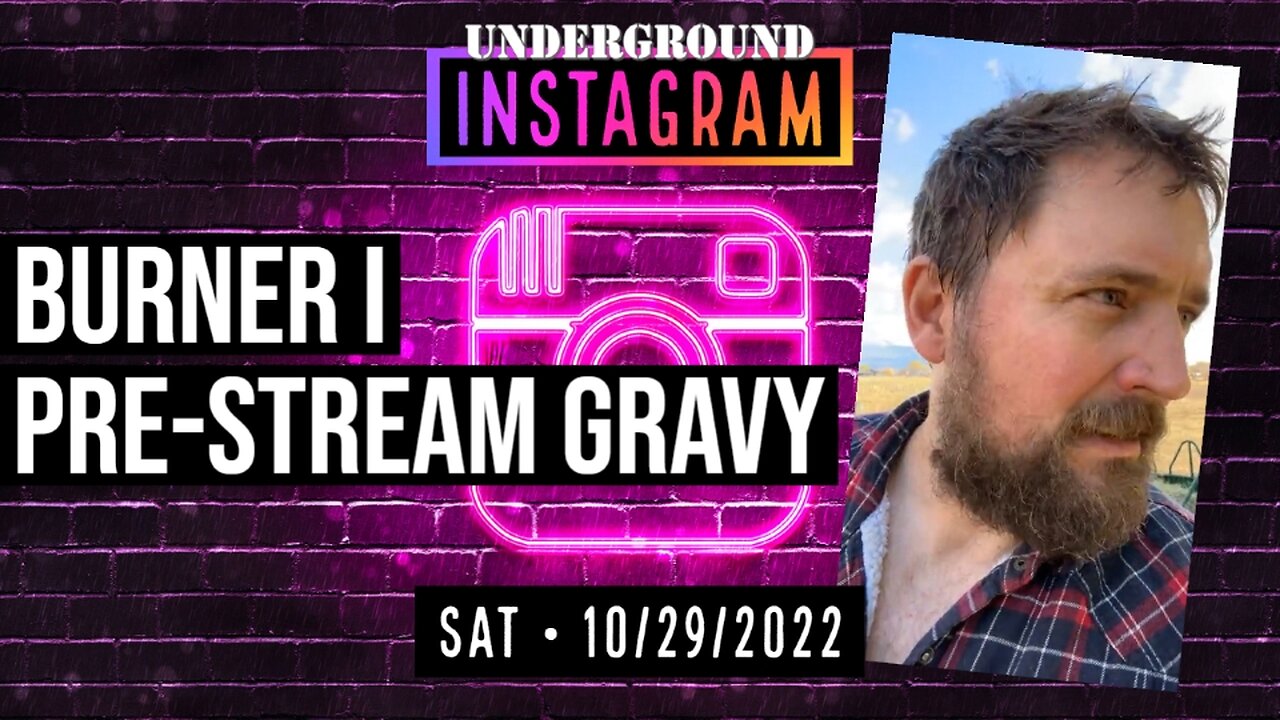 Owen Benjamin, Pre-Stream Gravy, 🐻 Instagram Replay October 29, 2022