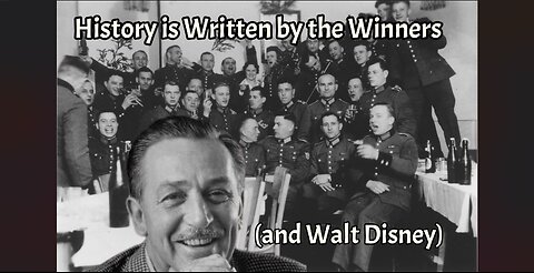 History Is Written By The Winners (and Walt Disney)