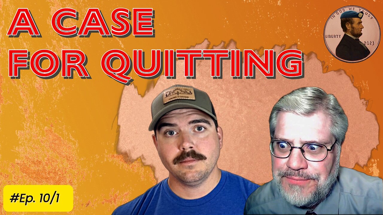 A Case for Quitting Ep. 10/1