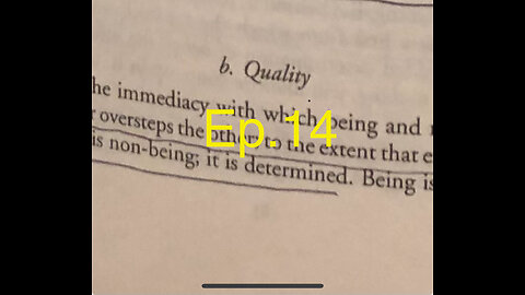 Ep.14, Quality, somehow…; Existence, Quality, and “Lived Experience”