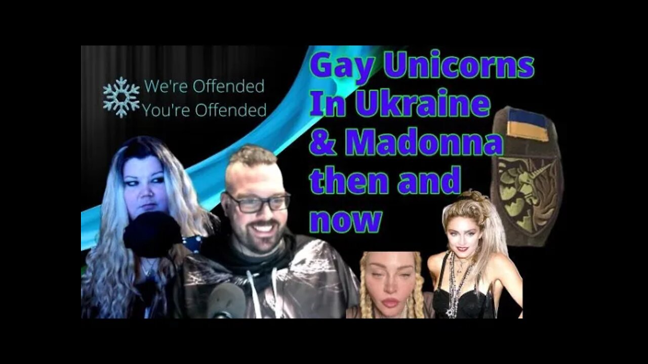 Ep#130 Gay Unicorns In Ukraine | We're Offended You're Offended PodCast