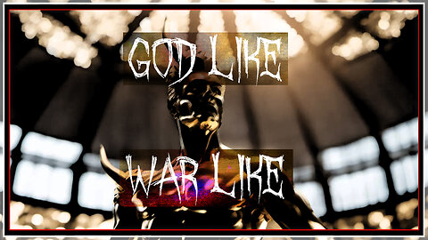 God like War like