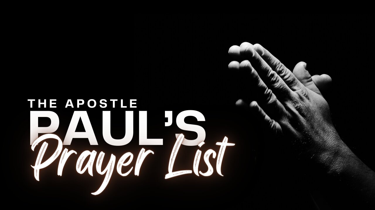 Paul's Prayer List