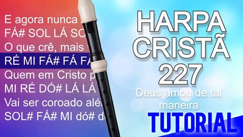 Harpa Cristã 227 - Deus amou de tal maneira - Cifra melódica