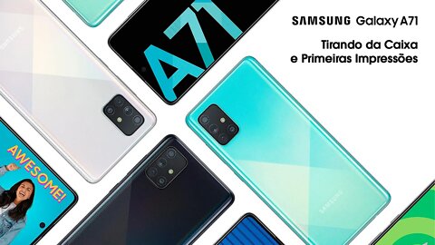 Galaxy A71 - Tirando da caixa e primeiras impressões