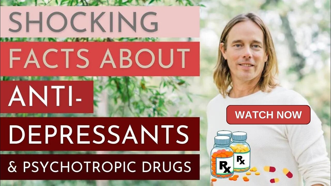 Shocking Facts about Anti-Depressants & Psychotropic Drugs