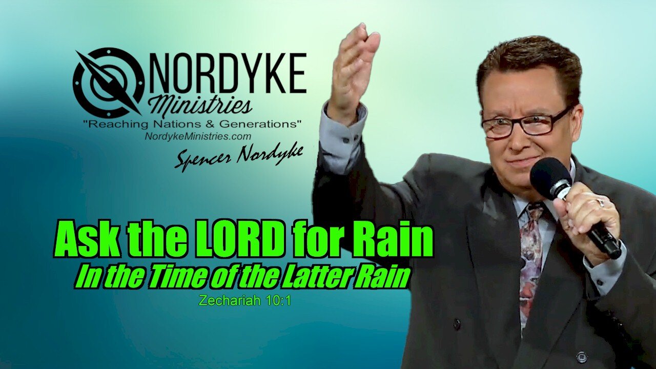 Ask the LORD for Rain - Spencer Nordyke