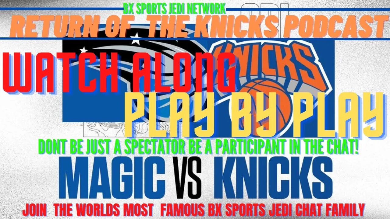 🏀NEW YORK KNICKS VS ORLANDO MAGIC LIVE🎙️️ PLAY BY PLAY & 🍿WATCH-ALONG KNICK Follow Party