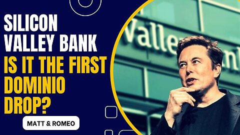 Silicon Valley Bank is it the First Dominio Drop.