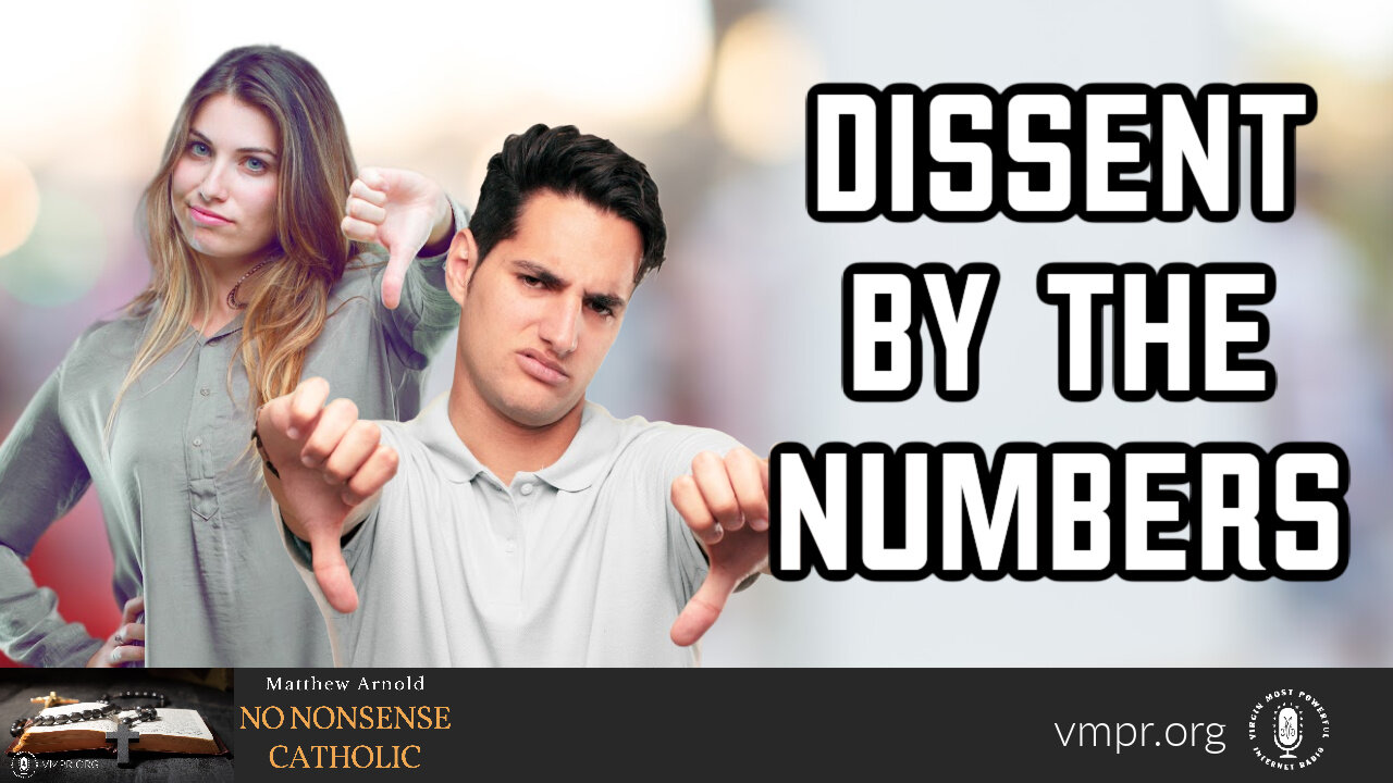 22 Mar 23, No Nonsense Catholic: Dissent by the Numbers