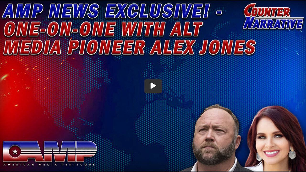 AMP News Exclusive! One-On-One With Alt Media Pioneer Alex Jones | Counter Narrative Ep. 34