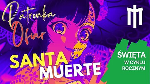 Santa Muerte cz.3 - Rozwój Kultu Patronki Ofiar