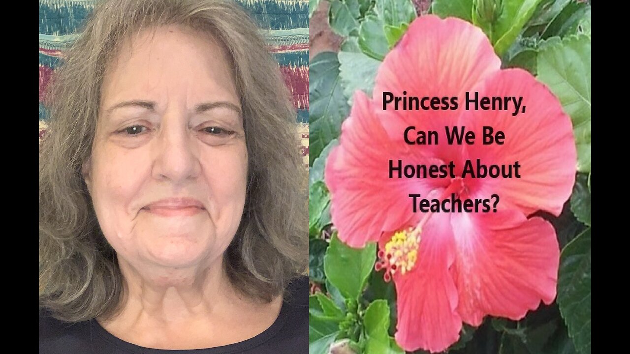 Princess Henry, Can We Be Honest About Teachers?