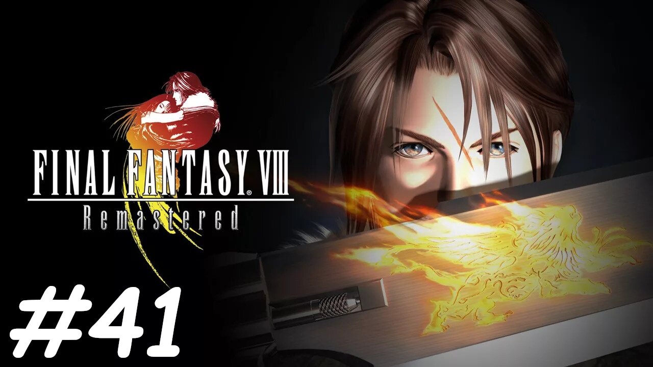 Let's Play Final Fantasy 8 Remastered - Part 41