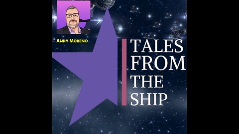 Tales from the Ship with Andy Moreno