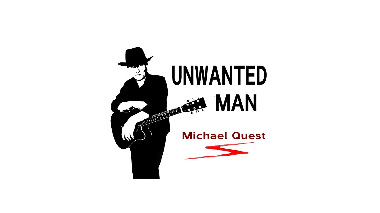 Unwanted Man - Michael Quest