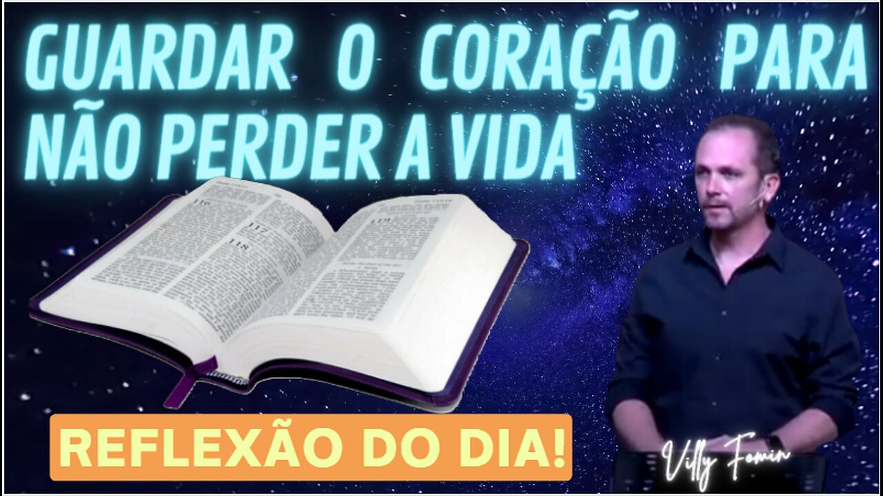 GUARDAR O CORAÇÃO PARA NÃO PERDER A VIDA | Villy Fomin