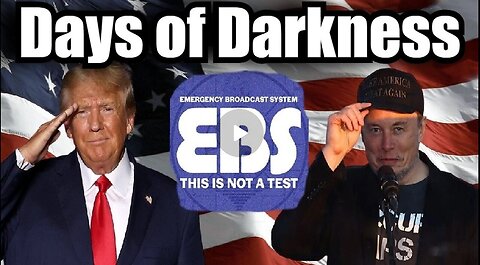 BOMBSHELL! Elon Musk And Trump Are About To Unleash The EBS! Followed By Days Of Darkness!!!!