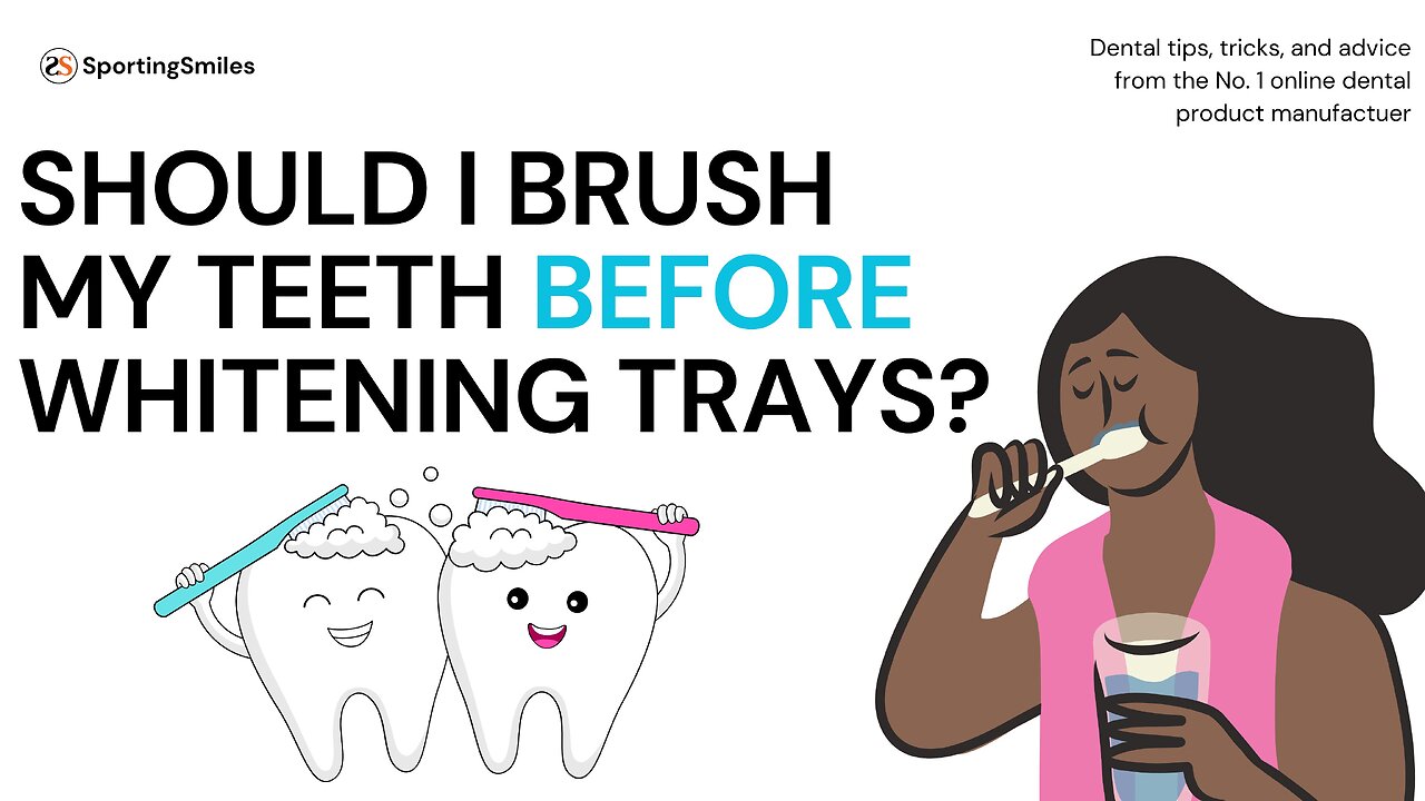 Should I Brush My Teeth Before Whitening Trays?