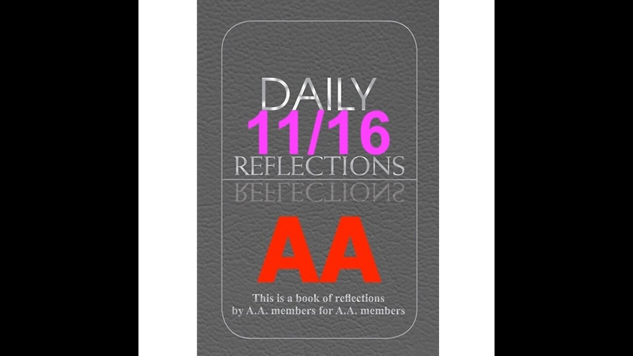 Daily Reflections – November 16 – Alcoholics Anonymous - Read Along