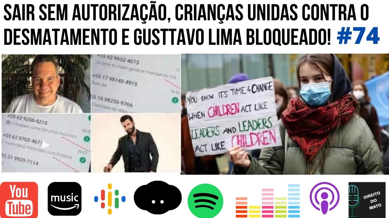 #74 SAIR SEM AUTORIZAÇÃO, CRIANÇAS UNIDAS CONTRA O DESMATAMENTO E GUSTTAVO LIMA BLOQUEADO!