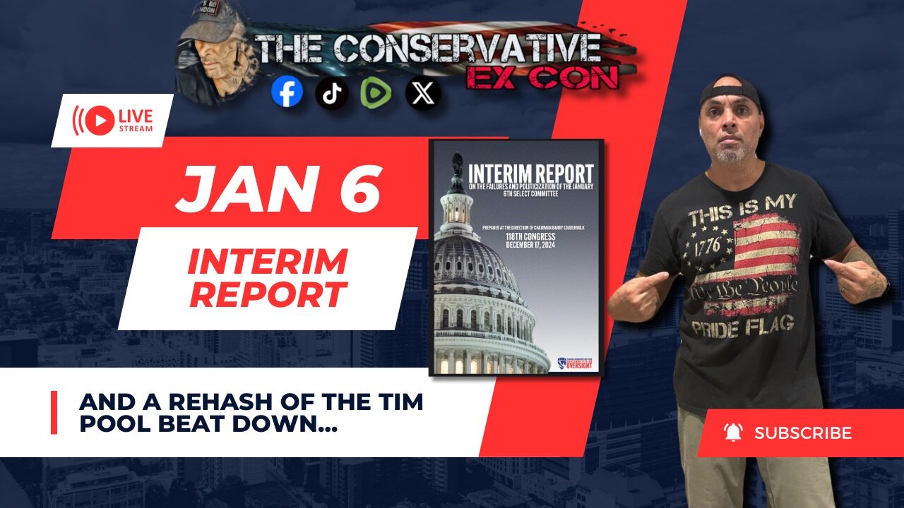 Jan 6 Report Plus Rehash of Tim Pool beat Down