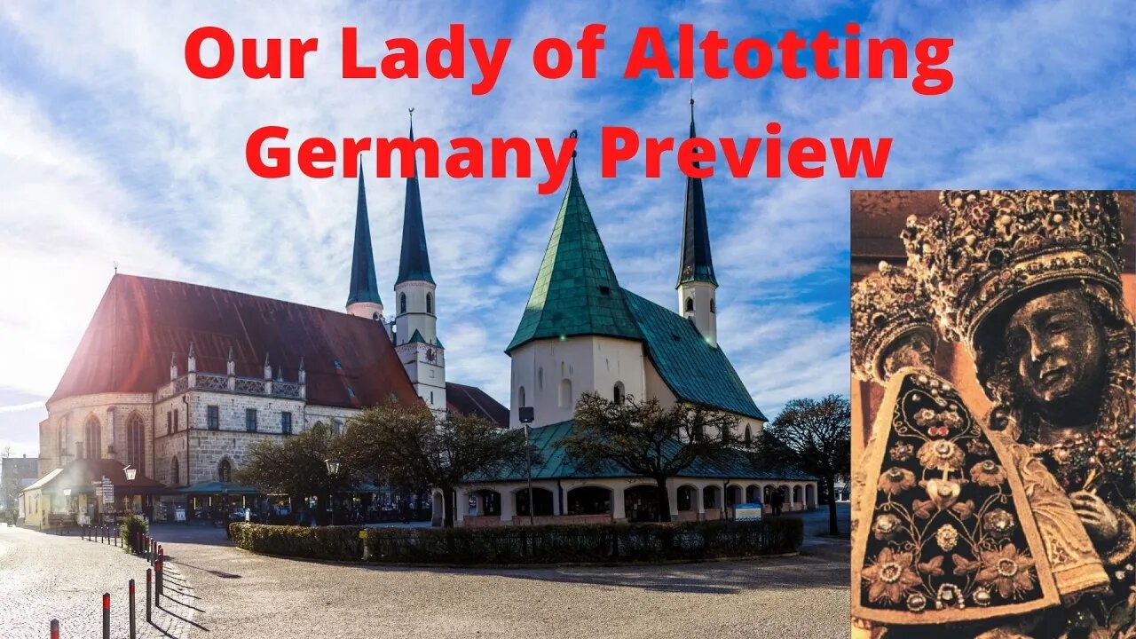 Our Lady of Altotting Germany Preview