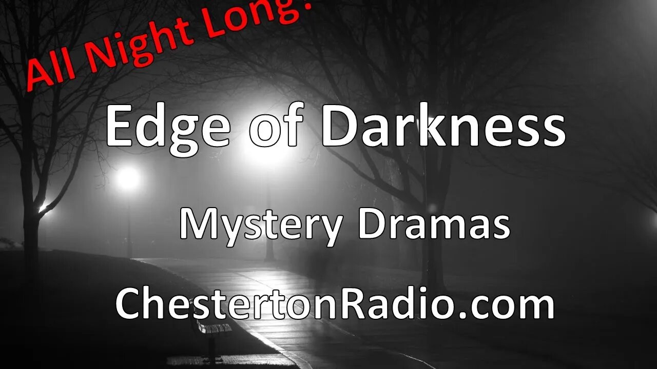 The Edge of Darkness - Mystery Dramas All Night Long