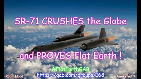 SR-71 Pilot CRUSHES the Globe and PROVES Flat Earth