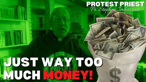 Just WAY TOO MUCH MONEY! | Fr. Stephen Imbarrato Live