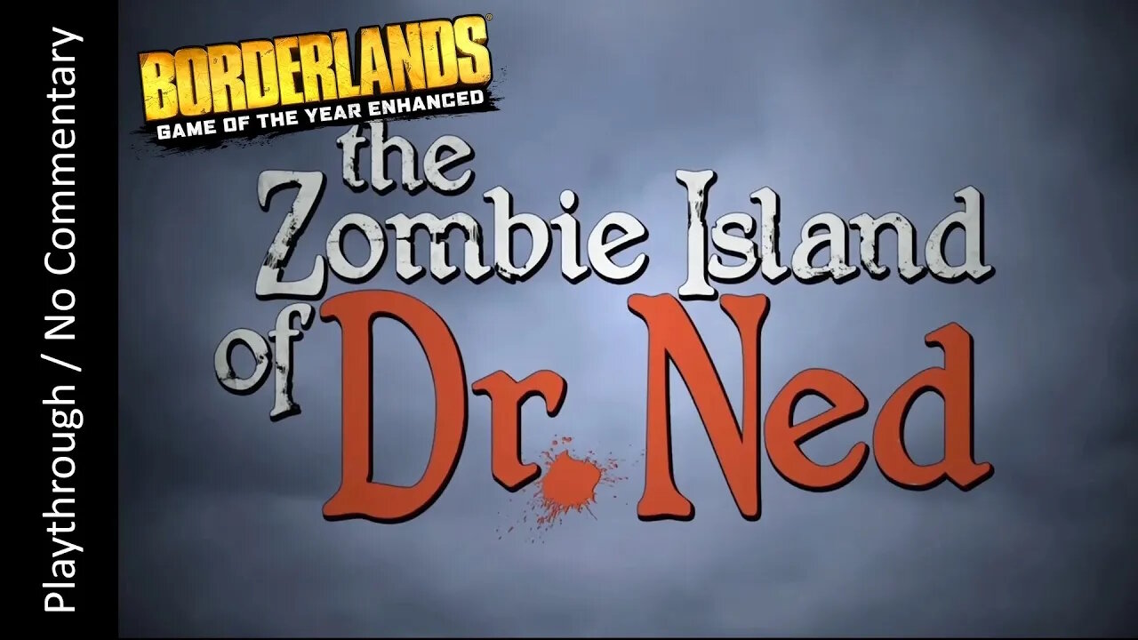 Borderlands GOTY Enhanced: The Zombie Island of Dr Ned playthrough