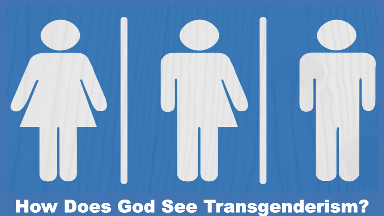 How does God see transgenderism?