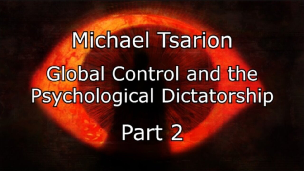 Michael Tsarion - The Psychological Dictatorship and Global Control - Part 2