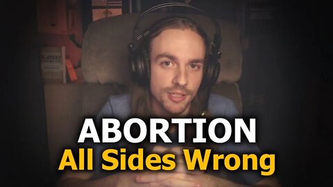 Abortions: All Sides Wrong