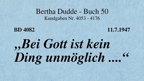 BD 4082 - "BEI GOTT IST KEIN DING UNMÖGLICH ...."