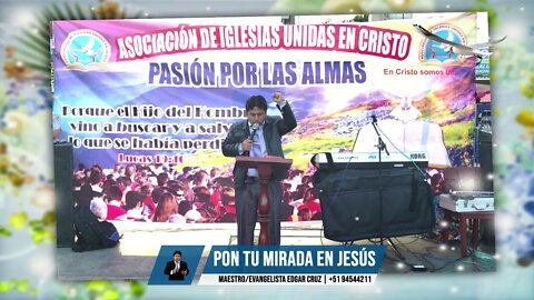 Pon tu mirada en Jesús - Evangelista Edgar Cruz