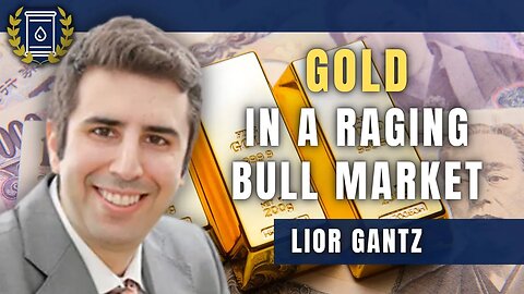 Gold is Already in a Raging Bull Market in Around 80 Currencies: Lior Gantz