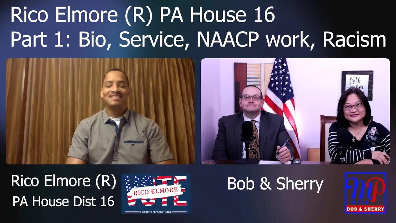 Part 1: Rico Elmore (R) PA House Dist 16 Full Interview April 19, 2022