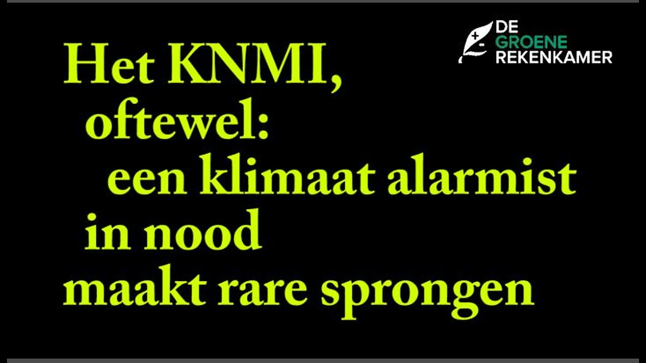 Het KNMI - een klimaatalarmist in t nauw maakt rare sprongen