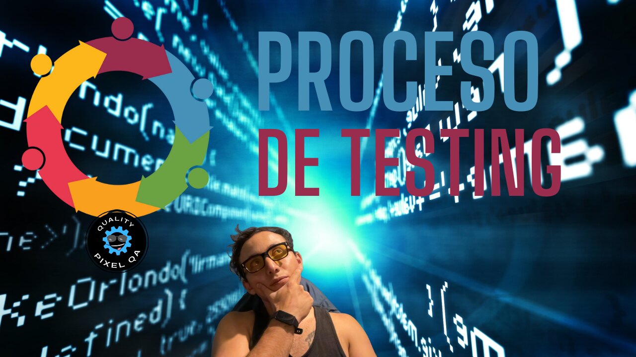 Desvelando el proceso de testing: Descubre las etapas clave para asegurar la calidad del software P1